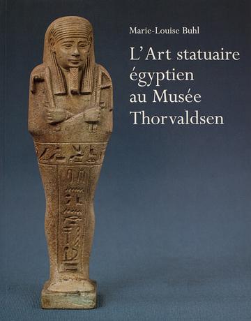 L`Art statuarie égyptien au Musée Thorvaldsen